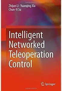Intelligent Networked Teleoperation Control [Repost]