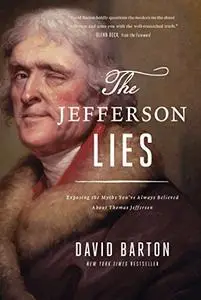 The Jefferson Lies: Exposing the Myths You've Always Believed About Thomas Jefferson [Audiobook]