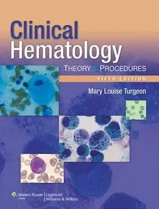 Clinical Hematology: Theory and Procedures [Repost]