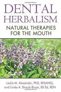 Dental Herbalism: Natural Therapies for the Mouth