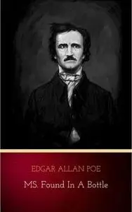 «MS. Found in a Bottle» by Edgar Allan Poe