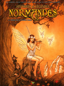 Histoires Et Légendes Normandes - Tome 4 - Petites Fées Et Grandes Dames
