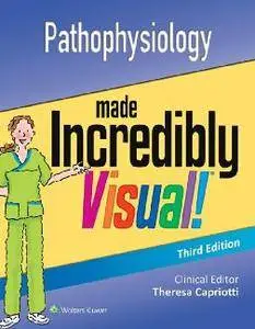 Pathophysiology Made Incredibly Visual!, Third Edition