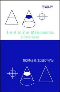 The A to Z of Mathematics: A Basic Guide