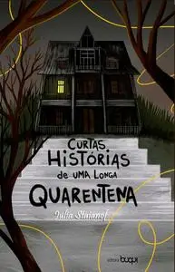«Curtas histórias de uma longa quarentena» by Júlia Staianof