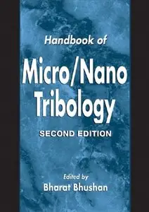 Handbook of Micro/Nano Tribology by Bharat Bhushan