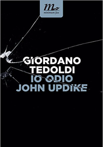 Io odio John Updike - Giordano Tedoldi