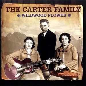The Carter Family - Wildwood Flower (2008) 2CDs