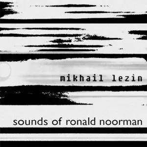 Mikhail Lezin - Sounds Of Ronald Noorman (2010)