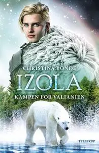 «IZOLA #2: Kampen for Valianien» by Christina Bonde