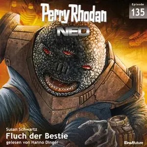 «Perry Rhodan Neo - Episode 135: Fluch der Bestie» by Susan Schwartz