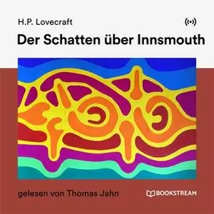 «Der Schatten über Innsmouth» by H.P. Lovecraft,Sebastian Jackel