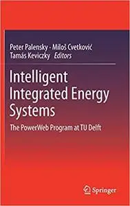 Intelligent Integrated Energy Systems: The PowerWeb Program at TU Delft