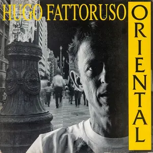 Hugo Fattoruso - Oriental (1991/2025) (Hi-Res)