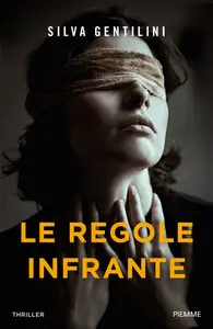 Le regole infrante - Silva Gentilini
