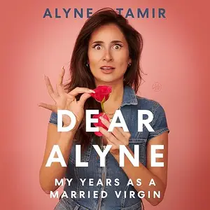 Dear Alyne: My Years as a Married Virgin [Audiobook]