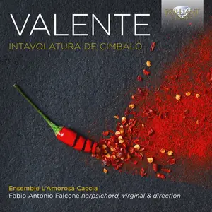 Fabio Antonio Falcone, Ensemble L’Amorosa Caccia - Antonio Valente: Intavolatura de Cimbalo 1576 (2018)