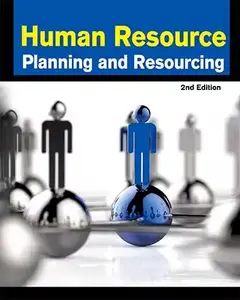 Human Resource Planning and Resourcing, 2nd Edition