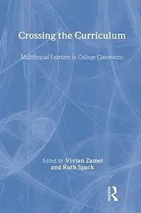 Crossing the Curriculum : Multilingual Learners in College Classrooms