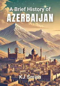 A Brief History of Azerbaijan