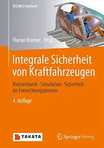 Integrale Sicherheit von Kraftfahrzeugen: Biomechanik - Simulation - Sicherheit im Entwicklungsprozess