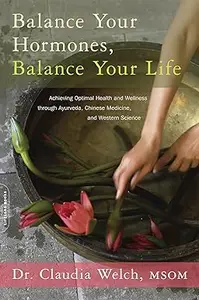 Balance Your Hormones, Balance Your Life