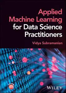 Applied Machine Learning for Data Science Practitioners