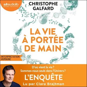 Christophe Galfard, "La vie à portée de main"