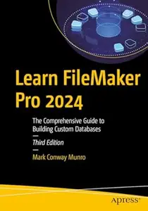 Learn FileMaker Pro 2024 (3rd Edition)