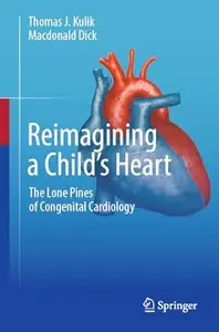 Reimagining a Child’s Heart: The Lone Pines of Congenital Cardiology