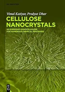 Cellulose Nanocrystals: An Emerging Nanocellulose for Numerous Chemical Processes