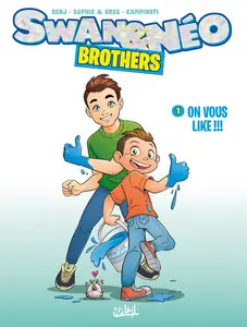 Swan & Néo - Brothers - Tome 1 - On Vous Like!!!