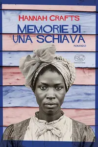 Hannah Crafts - Memorie di una schiava