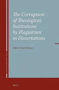 The Corruption of Theological Institutions by Plagiarism in Dissertations