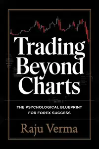 Trading Beyond Charts: The Psychological Blueprint for Forex Success