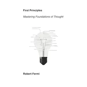 First Principles: Mastering Foundations of Thought [Audiobook]