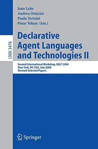 Declarative Agent Languages and Technologies II: Second International Workshop, DALT 2004, New York, NY, USA, July 19, 2004, Re