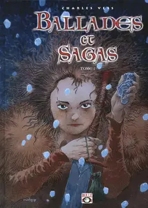 Ballades Et Sagas - Tome 1