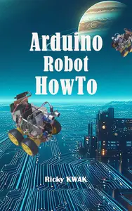 Arduino Robot HowTo: Make a autopilot vehicle using arduino and sensor