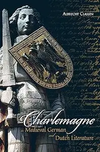 Charlemagne in Medieval German and Dutch Literature