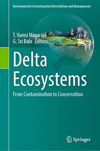 Delta Ecosystems: From Contamination to Conservation