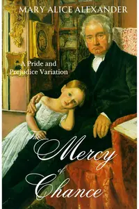 The Mercy of Chance: A Pride and Prejudice Variation