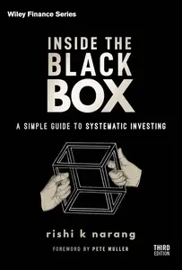 Inside the Black Box: A Simple Guide to Systematic Investing, 3rd Edition