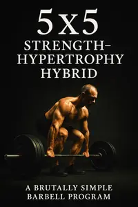 5×5 Strength-Hypertrophy Hybrid