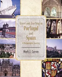 Travel and Teaching in Portugal and Spain A Photographic Journey
