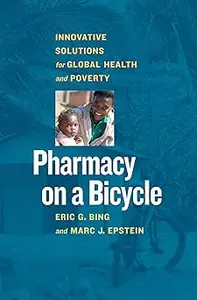 Pharmacy on a Bicycle: Innovative Solutions for Global Health and Poverty