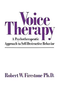 Voice Therapy: A Psychotherapeutic Approach to Self-Destructive Behavior