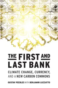 The First and Last Bank: Climate Change, Currency, and a New Carbon Commons (One Planet)