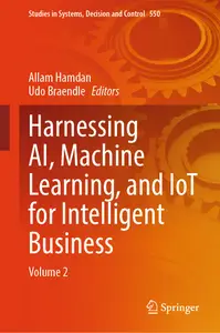 Harnessing AI, Machine Learning, and IoT for Intelligent Business