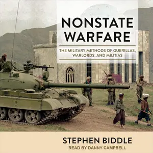 Nonstate Warfare: The Military Methods of Guerillas, Warlords, and Militias